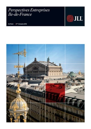 I 1
Perspectives Entreprises
Ile-de-France
On Point I3ème
trimestre 2014
 
