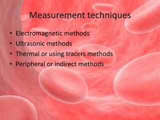 Measurement techniquesElectromagnetic methodsUltrasonic methodsThermal or using tracers methodsPeripheral or indirect methods