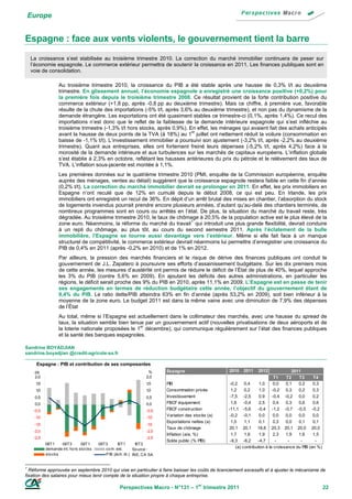 Europe


Espagne : face aux vents violents, le gouvernement tient la barre
    La croissance s’est stabilisée au troisième trimestre 2010. La correction du marché immobilier continuera de peser sur
    l’économie espagnole. Le commerce extérieur permettra de soutenir la croissance en 2011. Les finances publiques sont en
    voie de consolidation.

                   Au troisième trimestre 2010, la croissance du PIB a été stable après une hausse de 0,3% t/t au deuxième
                   trimestre. En glissement annuel, l’économie espagnole a enregistré une croissance positive (+0,2%) pour
                   la première fois depuis le troisième trimestre 2008. Ce résultat provient de la forte contribution positive du
                   commerce extérieur (+1,8 pp, après -0,8 pp au deuxième trimestre). Mais ce chiffre, à première vue, favorable
                   résulte de la chute des importations (-5% t/t, après 3,6% au deuxième trimestre), et non pas du dynamisme de la
                   demande étrangère. Les exportations ont été quasiment stables ce trimestre-ci (0,1%, après 1,4%). Ce recul des
                   importations n’est donc que le reflet de la faiblesse de la demande intérieure espagnole qui s’est infléchie au
                   troisième trimestre (-1,3% t/t hors stocks, après 0,9%). En effet, les ménages qui avaient fait des achats anticipés
                   avant la hausse de deux points de la TVA (à 18%) au 1er juillet ont nettement réduit la voilure (consommation en
                   baisse de -1,1% t/t). L’investissement immobilier a poursuivi son ajustement (-3,2% t/t, après -2,2% au deuxième
                   trimestre). Quant aux entreprises, elles ont fortement freiné leurs dépenses (-5,2% t/t, après 4,2%) face à la
                   morosité de la demande intérieure et aux turbulences sur les marchés de capitaux européens. L’inflation globale
                   s’est établie à 2,3% en octobre, reflétant les hausses antérieures du prix du pétrole et le relèvement des taux de
                   TVA. L’inflation sous-jacente est montée à 1,1%.
                   Les premières données sur le quatrième trimestre 2010 (PMI, enquête de la Commission européenne, enquête
                   auprès des ménages, ventes au détail) suggèrent que la croissance espagnole restera faible en cette fin d’année
                   (0,2% t/t). La correction du marché immobilier devrait se prolonger en 2011. En effet, les prix immobiliers en
                   Espagne n’ont reculé que de 12% en cumulé depuis le début 2008, ce qui est peu. En Irlande, les prix
                   immobiliers ont enregistré un recul de 36%. En dépit d’un arrêt brutal des mises en chantier, l’absorption du stock
                   de logements invendus pourrait prendre encore plusieurs années, d’autant qu’au-delà des chantiers terminés, de
                   nombreux programmes sont en cours ou arrêtés en l’état. De plus, la situation du marché du travail reste, très
                   dégradée. Au troisième trimestre 2010, le taux de chômage à 20,5% de la population active est le plus élevé de la
                                                                            1
                   zone euro. Néanmoins, la réforme du marché du travail qui introduit une plus grande flexibilité, devrait conduire
                   à un repli du chômage, au plus tôt, au cours du second semestre 2011. Après l’éclatement de la bulle
                   immobilière, l’Espagne se tourne aussi davantage vers l’extérieur. Même si elle fait face à un manque
                   structurel de compétitivité, le commerce extérieur devrait néanmoins lui permettre d’enregistrer une croissance du
                   PIB de 0,4% en 2011 (après -0,2% en 2010) et de 1% en 2012.
                   Par ailleurs, la pression des marchés financiers et le risque de dérive des finances publiques ont conduit le
                   gouvernement de J.L. Zapatero à poursuivre ses efforts d’assainissement budgétaire. Sur les dix premiers mois
                   de cette année, les mesures d’austérité ont permis de réduire le déficit de l’État de plus de 40%, lequel approche
                   les 3% du PIB (contre 5,6% en 2009). En ajoutant les déficits des autres administrations, en particulier les
                   régions, le déficit serait proche des 9% du PIB en 2010, après 11,1% en 2009. L’Espagne est en passe de tenir
                   ses engagements en termes de réduction budgétaire cette année, l’objectif du gouvernement étant de
                   9,4% du PIB. Le ratio dette/PIB atteindra 63% en fin d’année (après 53,2% en 2009), soit bien inférieur à la
                   moyenne de la zone euro. Le budget 2011 est dans la même vaine avec une diminution de 7,9% des dépenses
                   de l’État
                   Au total, même si l’Espagne est actuellement dans le collimateur des marchés, avec une hausse du spread de
                   taux, la situation semble bien tenue par un gouvernement actif (nouvelles privatisations de deux aéroports et de
                   la loterie nationale proposées le 1er décembre), qui communique régulièrement sur l’état des finances publiques
                   et la santé des banques espagnoles.

Sandrine BOYADJIAN
sandrine.boyadjian @credit-agricole-sa.fr

      Espagne : PIB et contribution de ses composantes
     pp                                                            %     Espagne                    2010    2011   2012                2011
     2,0                                                          2,0                                                         T1    T2    T3      T4
      1,5                                                         1,5    PIB                         -0,2    0,4     1,0      0,0   0,1   0,2     0,3
      1,0                                                         1,0    Consommation privée          1,2    0,2     1,0     -0,2 0,3     0,2     0,3
     0,5                                                          0,5    Investissement              -7,5 -2,5       0,9     -0,4 -0,2 0,0        0,2
     0,0                                                          0,0    FBCF équipement              1,6    -0,4    2,5      0,4   0,3   0,6     0,6
     -0,5                                                         -0,5   FBCF construction          -11,1 -5,6      -0,4 -1,2 -0,7 -0,5 -0,2
     -1,0                                                         -1,0   Variation des stocks (a)    -0,2 -0,1       0,0      0,0   0,0   0,0     0,0
                                                                         Exportations nettes (a)      1,0    1,1     0,1      0,3   0,0   0,1     0,1
     -1,5                                                         -1,5
                                                                         Taux de chômage             20,1 20,1 18,8 20,3 20,1 20,0 20,0
     -2,0                                                         -2,0
                                                                         Inflation (a/a, %)           1,7    1,8     1,9      2,3   1,9   1,6     1,5
     -2,5                                                         -2,5
                                                                         Solde public (% PIB)        -9,3 -6,2      -4,7       -     -     -       -
            08T1    08T3        09T1     09T3      10T1      10T3
            demande int. ho rs sto cks      co m. ext.                                                  (a) contribution à la croissance du PIB (en %)
                                                            So urce :
            sto cks                         P IB (éch. dr.) INE, CA SA


1
  Réforme approuvée en septembre 2010 qui vise en particulier à faire baisser les coûts de licenciement excessifs et à ajuster le mécanisme de
fixation des salaires pour mieux tenir compte de la situation propre à chaque entreprise.

                                                    Perspectives Macro - N°131 – 1er trimestre 2011                                                      22
 