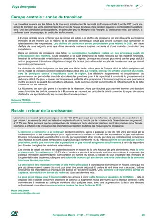 Pays émergents


Europe centrale : année de transition
  Les nouvelles tensions sur les dettes de la zone euro entretiennent la nervosité en Europe centrale. L’année 2011 sera une
  année de transition qui verra le démarrage d’un cycle de hausse des taux, mais pendant laquelle la consolidation budgétaire
  sera l’une des principales préoccupations, en particulier pour la Hongrie et la Pologne. La croissance reste, par ailleurs, à
  confirmer dans certains pays, en particulier en Roumanie.

      L’Europe centrale devra confirmer que la reprise est solide. Les chiffres de croissance ont été décevants au troisième
      trimestre et ont montré que le rebond de la demande domestique n’était pas encore suffisant pour compenser le
      ralentissement des exportations. Les chiffres de croissance seront probablement plus faibles en 2011, en raison
      d’effets de base négatifs, ainsi que d’une demande intérieure toujours modérée et d’une moindre contribution des
      exportations.
      Dans un contexte de croissance plus faible, la consolidation budgétaire restera un des principaux sujets de
      préoccupation des marchés. Toute déception à ce sujet entraînerait de fortes tensions sur les marchés financiers,
      limiterait la confiance des investisseurs et pénaliserait la reprise. Le risque est d’autant plus élevé que les pays du CE4
      ont un programme d’émissions obligataires chargé. Ce facteur pourrait retarder le cycle de hausse des taux qui devrait
      reprendre prochainement.
      La réduction du déficit budgétaire ne sera pas une tâche facile, même pour la Pologne dont le déficit budgétaire est
      élevé, malgré la croissance positive observée depuis deux ans. La Hongrie, bien qu’elle affiche un déficit plus faible,
      sera la principale source d’inquiétudes dans la région. Les décisions surprenantes et déstabilisantes du
      gouvernement ont perturbé les marchés et soulevé des questions quant à la capacité et à la volonté du gouvernement à
      réduire le déficit. De plus, le niveau de transparence est faible et le programme d’émission hongrois ne sera pas facile à
      mettre en œuvre au regard des conditions actuelles. Toute surprise pourrait compromettre le refinancement de la dette
      extérieure, qui est colossale.
      La Roumanie, de son côté, peine à s’extraire de la récession. Alors que d’autres pays peuvent espérer une évolution
      assez favorable, les déficits jumeaux de la Roumanie se creusent, en particulier le déficit courant et il y a peu de raisons
      d’attendre une appréciation du leu roumain dans l’année qui vient.

Guillaume TRESCA
guillaume.tresca@ca-cib.com



Russie : retour de la croissance
  L’économie se ressaisit après le passage à vide de l’été 2010, provoqué par la sécheresse et la baisse des exportations de
  gaz naturel. Les ventes de détail ont ralenti en septembre/octobre, tandis que la croissance de l’investissement augmentait,
  à 10,7% a/a. Nous pensons que les perspectives de croissance de la demande intérieure sont très positives pour l’année
  prochaine. L’inflation et la croissance des importations présentent toutefois des risques pour la croissance.

      L’économie a commencé à se redresser pendant l’automne, après le passage à vide de l’été 2010 provoqué par la
      sécheresse (qui a été catastrophique pour l’agriculture) et la baisse du volume des exportations de gaz naturel vers
      l’Europe (provoquée par un écart entre le prix du gaz au comptant et les prix du gaz dans les contrats à long terme). Ces
      deux facteurs se sont avérés temporaires : l’agriculture (qui représente 4% du PIB russe) finira de se redresser l’année
      prochaine, tandis que le volume des exportations de gaz naturel a augmenté régulièrement à partir de septembre
      (en données corrigées des variations saisonnières).
      Les ventes de détail ont ralenti en septembre/octobre en raison de la forte hausse des prix alimentaires, mais la forte
      croissance de l’investissement (10,7% a/a en octobre) a permis à la demande intérieure de continuer à progresser. La
      politique monétaire accommodante, l’amélioration du marché du travail, la baisse du taux d’épargne des ménages et
      l’augmentation des dépenses publiques sont autant de facteurs qui susciteront une forte croissance de la demande
      intérieure l’année prochaine.
      La croissance des importations reste un des freins principaux à la croissance économique en Russie. Alors que les
      prix du pétrole étaient stables (ils n’ont pour ainsi dire jamais dépassé 80 dollars le baril entre mai et octobre), la forte
      croissance des importations a provoqué une baisse de l’excédent courant. Ceci, combiné à d’importantes sorties de
      capitaux, a conduit à une baisse du rouble au cours des derniers mois.
      Le plus grand risque pour l’économie dans les années à venir est la tendance haussière de l’inflation – celle-ci
      dépasse déjà l’objectif de l’année prochaine et continue à augmenter. Nous prévoyons que la Banque centrale (CBR)
      commencera à resserrer sa politique monétaire d’ici quelques mois, avec une augmentation du taux des réserves
      obligatoires et nous attendons une première hausse des taux fin février 2011.

Maxim ORESHKIN
maxim.oreshkin@ca-cib.com




                                        Perspectives Macro - N°131 – 1er trimestre 2011                                          29
 