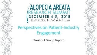 Perspectives on Patient-Industry
Engagement
Breakout Group Report
 