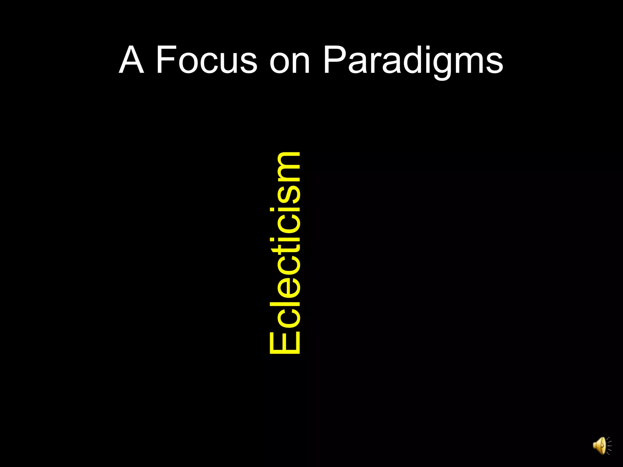 A Focus on Paradigms Eclecticism 