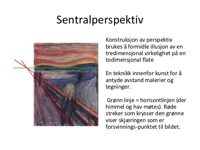 Sentralperspektiv         Konstruksjon av perspektiv         brukes å formidle illusjon av en         tredimensjonal virke...