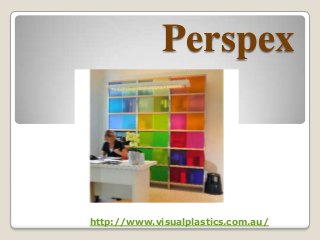 Perspex



http://www.visualplastics.com.au/
 