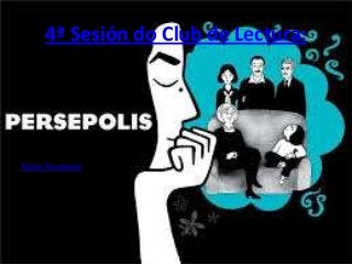 4ª Sesión do Club de Lectura:

Trailer Persépolis

 