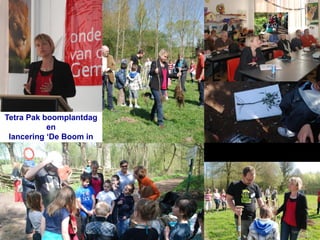 Tetra Pak boomplantdag
           en
 lancering ‘De Boom in




                         Tetra Pak Public
                                     / 14
                              MB/231111
 
