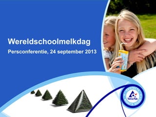 Wereldschoolmelkdag
Persconferentie, 24 september 2013
 