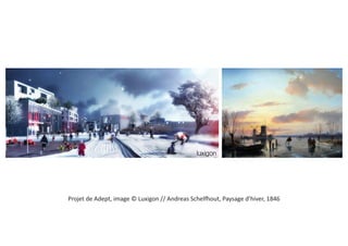 Projet de Adept, image © Luxigon // Andreas Schelfhout, Paysage d’hiver, 1846
 