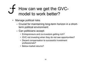 How can we get the G C
      o ca     e ge e GVC-
     model to work better?
• Manage political risks
  – Crucial for main...