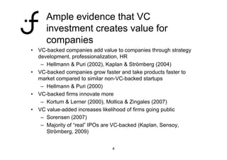 Ample evidence that VC
       investment creates value f
       i    t   t     t     l for
       companies
           p
•...