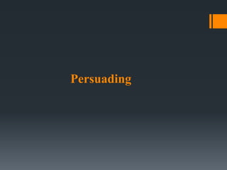 Persuading
 