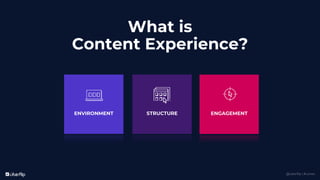 @uberflip | #conex
What is
Content Experience?
ENGAGEMENTENVIRONMENT STRUCTURE
 