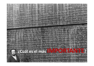 ¿Cuál es el más ¿Cuál es el más IMPORTANTEIMPORTANTE??
 
