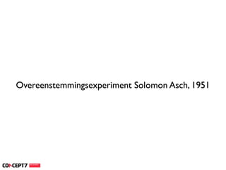 Overeenstemmingsexperiment Solomon Asch, 1951
 