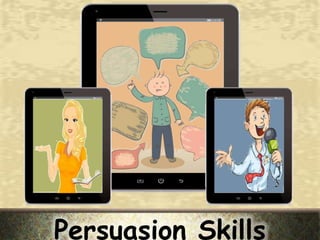 Persuasion Skills
 
