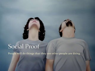 People will do things that they see other people are doing.

 