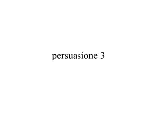 persuasione 3 