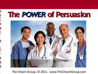 The Chazin Group The  POWER  of Persuasion The Chazin Group 