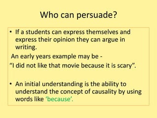 Grammatical Features cont.Movement from Personal to Impersonal Voice.Personal voice for a subjective opinion.E.g.I think deep sea oil drilling should be banned.Impersonal voice for an objective opinionE.g.People should all be very concerned.  Absolute statement.