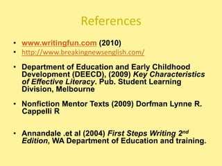 Genre Learning and Teaching cycle – used for any piece of writing related to any domain of the VELS, having three steps: joint deconstruction, joint construction and individual construction 	http://www.eduweb.vic.gov.au/edulibrary/public/teachlearn/student/keycharliteracyp6.pdf