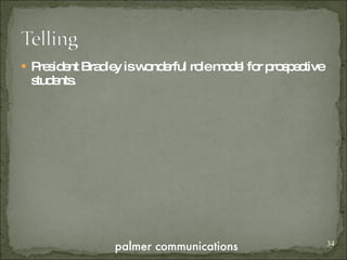 President Bradley is wonderful role model for prospective students. 