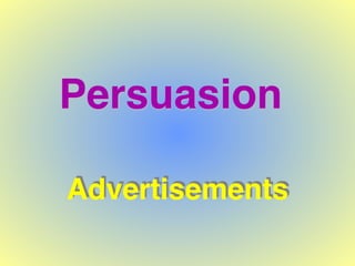 Persuasion

Advertisements
 