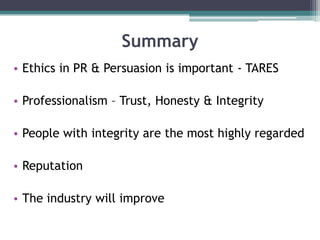 Aristotle – Rhetoric in the Ethics of Persuasion“We believe good men more fully and more readily than others……His character may almost be called the most effective means of persuasion he possesses” (Aristotle Cited in Perloff, 1993)Ethos – The character of the speaker – Gordon Brown – Trust mePagos – The attitude of the audience – Cannot be demanded by the      speakerLogos – The nature of the messagePerfloff (1993) – 4 points by whichThe audience evaluate the speakerExpertiseTrustworthiness Physical attractivenessSimilarity