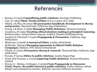 Who makes Ethical decisions?WarGovernmentParentsReligionPeers‘Is the public getting the information it wants and needs or are they getting more of what the institutions believe the public should have?’  (Dillard & Pfau, 2002)