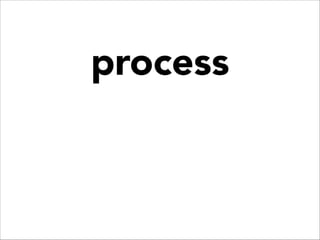 process

 