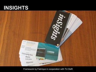 INSIGHTS EMERCE #CONVERSION . @PIETERJ Framework by Fabrique in cooperation with TU Delft 