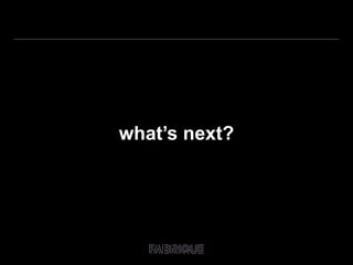 what’s next? 