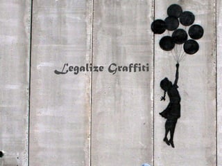 Legalize Graffiti
 