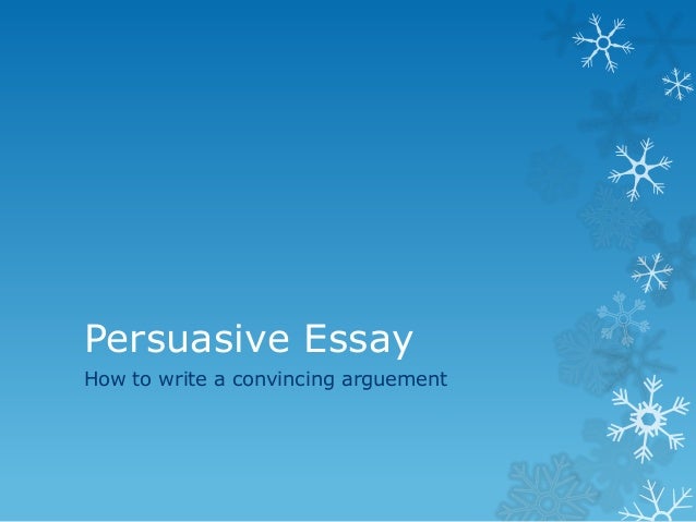 Personal Philosophy Of Success Essay Persuasive Essay Tutorial Persuasive Essayhow To Write A Convincing Arguement My First Job Essay also Euthanasia Pros Essay Persuasive Essay Tutorial Abstract Expressionism Essay