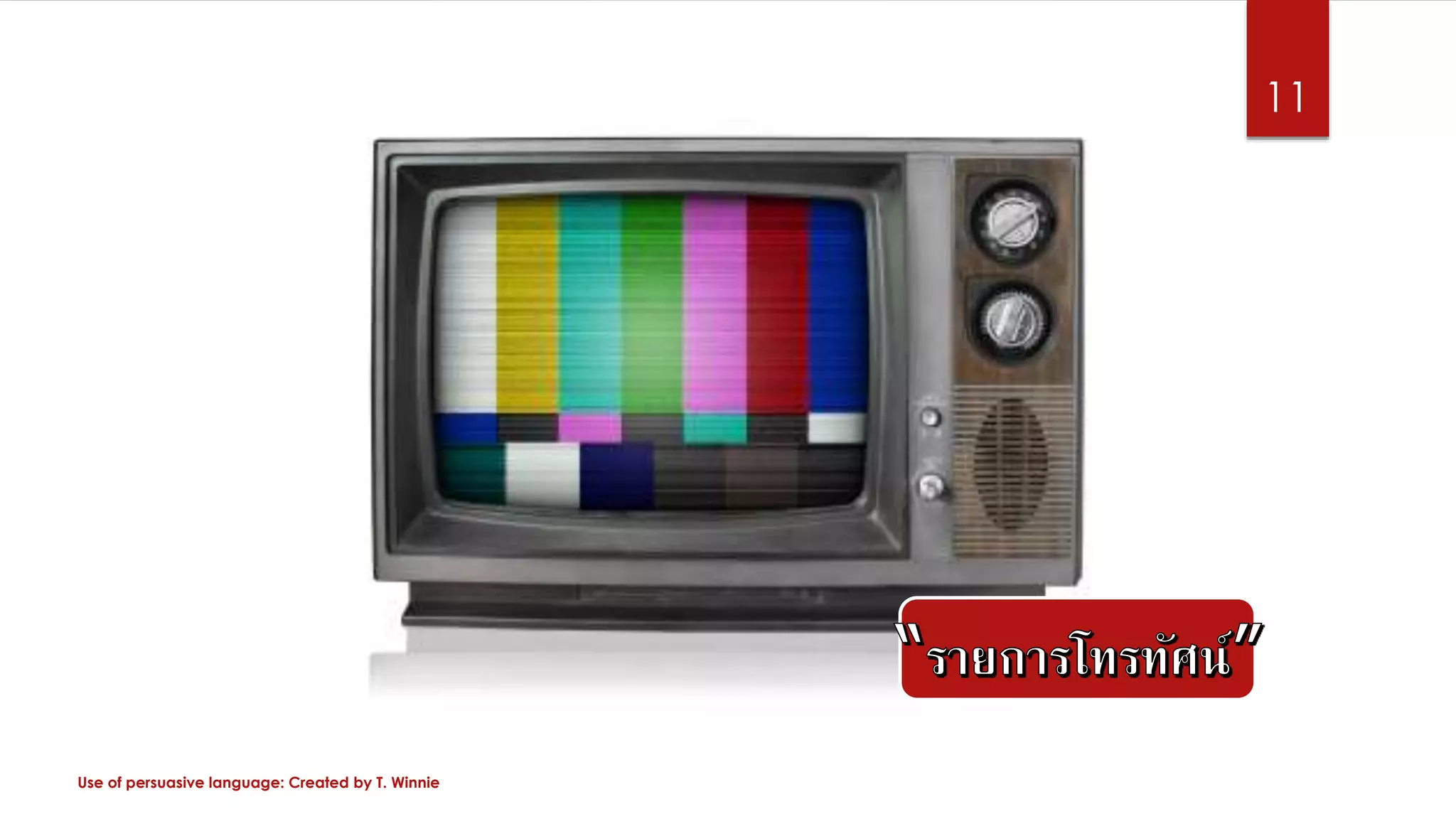 Use of persuasive language: Created by T. Winnie
11
 