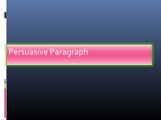 Persuasive Paragraph
 