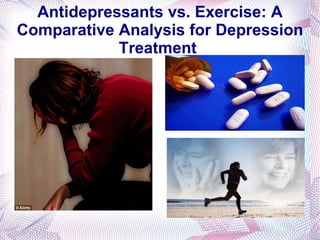 Antidepressants vs. Exercise: A Comparative Analysis for Depression Treatment  