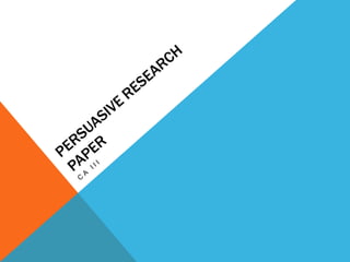 Persuasive Research Paper CA III 