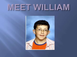 MEET WILLIAM