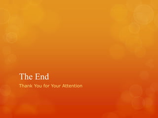 The End
Thank You for Your Attention
 