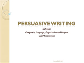 Definition Complexity, Language, Organization and Purpose CLOP Presentation Hyatt, 2008-2009 