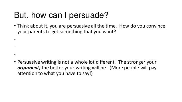 how to write a persuasive essay to your parents