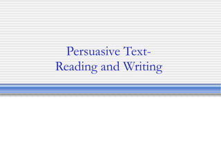 Persuasive Text- Reading and Writing 