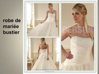 robe de
mariée
bustier




             http://www.persun.fr/robe-de-mariee-
 2013-1-10
                         bustier-c313/
 