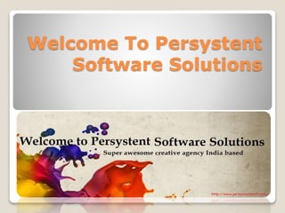 Welcome To Persystent
Software Solutions
 
