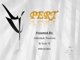 Presented By:

Abhishek Pachisia

   B.Tech IT

   090102801
 