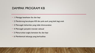 Manfaat Program Kb PERKEMBANGAN KELUARGA BERENCANA DI INDONESIA | PDF