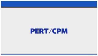 PERT - CPM PRESENTATION 