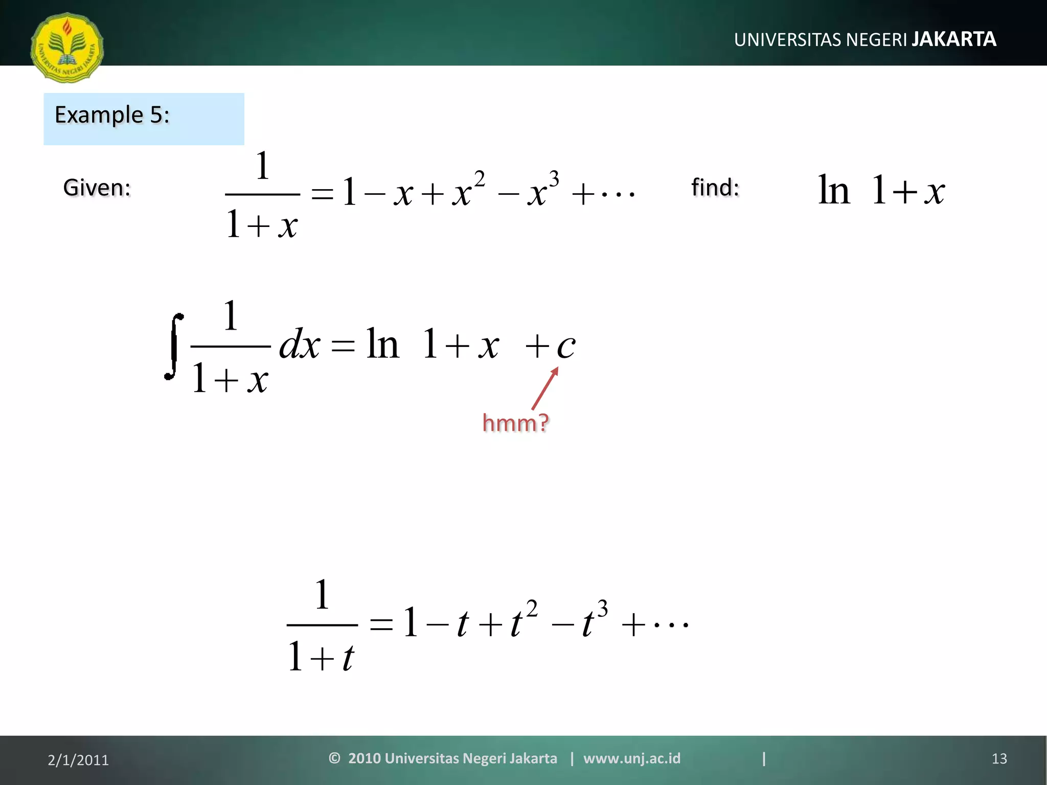 hmm?Example 5:Given:find:1/9/201113©  2010 Universitas Negeri Jakarta   |  www.unj.ac.id                      |