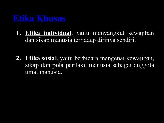 Contoh Etika Umum Khusus Individu Dan Sosial - Simak 