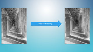Median Filtering
 